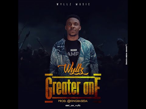 Wyllz - Greater One [Official Audio]