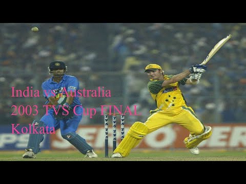 India vs Australia 2003 TVS Cup FINAL Kolkata