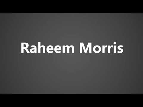 How To Pronounce Raheem Morris