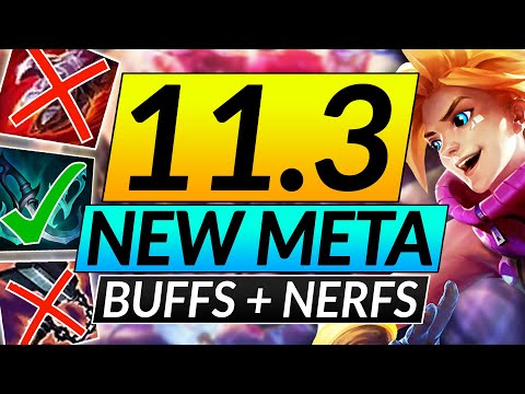NEW PATCH 11.3 Changes Everything - MASSIVE NERFS and BUFFS - NEXT Meta Tips - LoL Update Guide