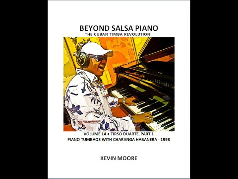Beyond Salsa Piano, Volume 14 - Tirso Duarte and Charanga Habanera (learn salsa piano)