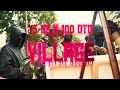 YS Dz & 100 OTD | VILLAGE (Official Music Video)