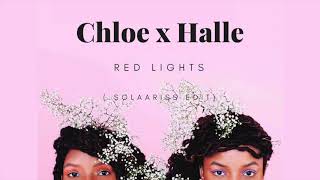 Chloe x Halle. - RED LIGHTS | Solaariss Edit