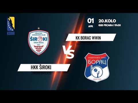 HKK Široki vs KK Borac WWIN - 20.kolo - KSBIH - 2022/2023