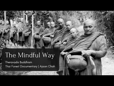 The Mindful Way | Documentary on Theravada Buddhism | Ajahn Chah