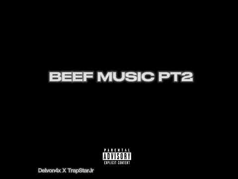 Delvon4x X TrapStarJr “BEEF MUSIC PT2”