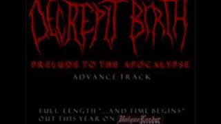 Decrepit birth- prelude to the Apocalypse (old version)