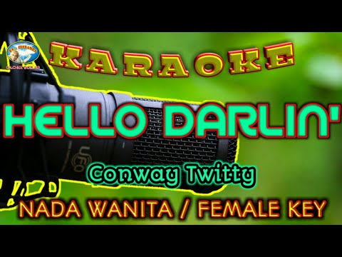 HELLO DARLIN' || KARAOKE || NADA WANITA || FEMALE KEY || Conway Twitty