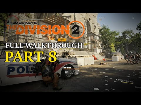 THE DIVISION 2 Gameplay Walkthrough Part 8 FULL GAME [1080p HD 60FPS XBOX ONE S] - No Commentary