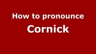 How to pronounce Cornick