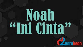 Download lagu Noah - Ini Cinta ( Karaoke/No vocal ) mp3