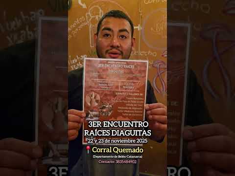 3ER ENCUENTRO DE RAÍCES DIAGUITAS!!!22 y 23 de noviembre de 2025 ( Corral Quemado)