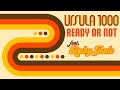 Ursula 1000-Ready Or Not