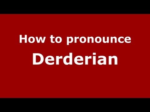 How to Pronounce Derderian - PronounceNames.com