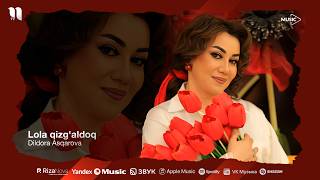 Dildora Asqarova  Lola qizgaldoq audio 2026