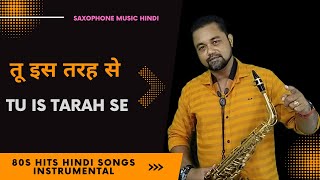 Tu Is Tarah Se Meri Zindagi Instrumental | 80s Hits Hindi Songs Instrumental | Saxophone Music Hindi