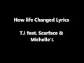 How Life Changed TI feat Scarface & Michelle'L Lyrics