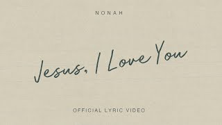 Download lagu NONAH - Jesus, I Love You mp3 Download lagu NONAH - Jesus, I Love You mp3