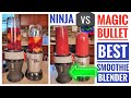 Ninja Vs Magic Bullet Blender Comparison Best One For Smoothies