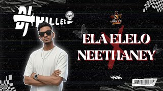 Download lagu Ela Elelo X Neethaney - DJ Killer - PranaVi's Creation mp3
