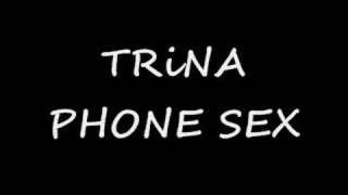 TRiNA- PHONE SEX