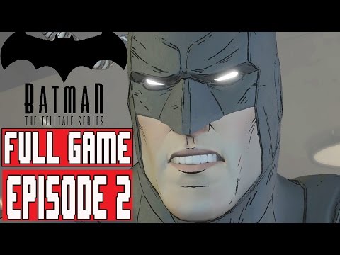 BATMAN TELLTALE EPISODE 2 Full Game Walkthrough - No Commentary (#TelltaleBatman Full Game) 2016