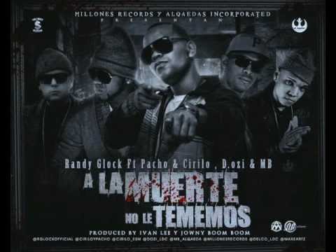 A La Muerte No Le Tememos   Pacho Y Cirilo Ft Randy Glock, DOZi  MB Alqeda. Alqaedas' Inc 2013