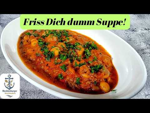 Das Friss Dich dumm Suppe Rezept