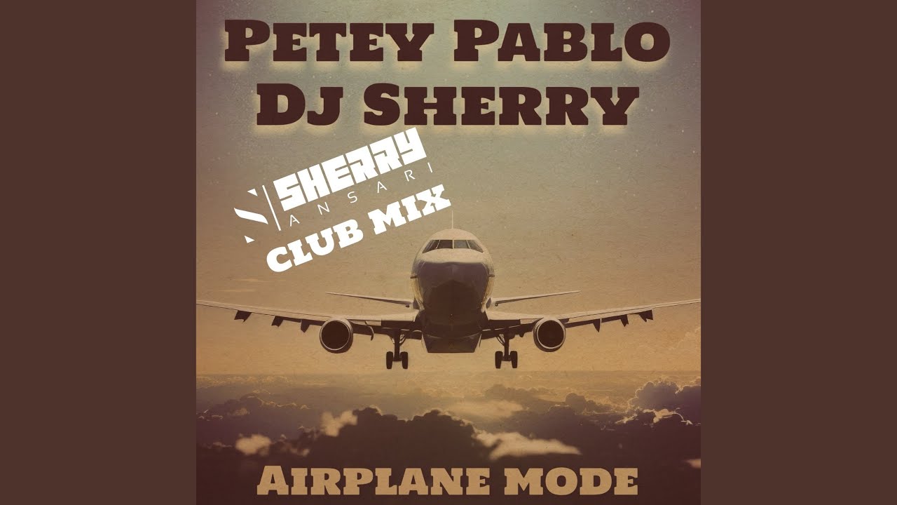 Airplane Mode (Sherry Ansari Club Mix)