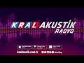 Kral Akustik Radyo Canlı Radyo Dinle Online Radyo Dinle Kralmuzik Com Canlıradyo
