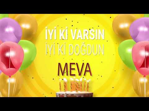 MEVA - İyi ki Varsın İyi ki Doğdun Meva #meva
