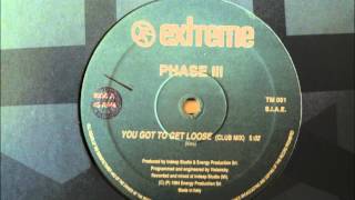 Phase III - You Got To Get Loose