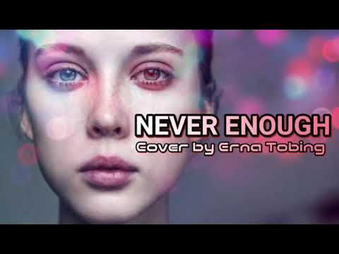 NEVER ENOUGH | Cover by Erna Tobing