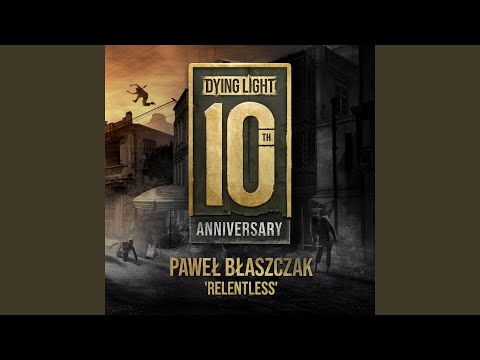 Dying Light 10th Anniversary "Relentless"