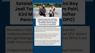Operasi Berlanjut, Boy Jadi Target Setelah Koh Erwin yang Berstatus Daftar Pencarian Orang (DPO)