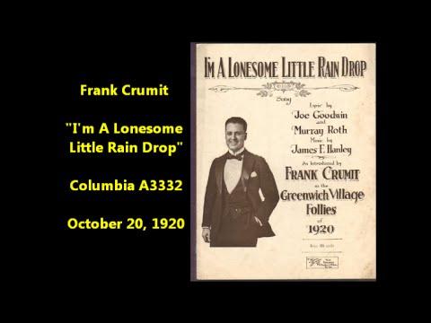 Frank Crumit "I'm A Lonesome Little Rain Drop" on Columbia A3332 (1920)