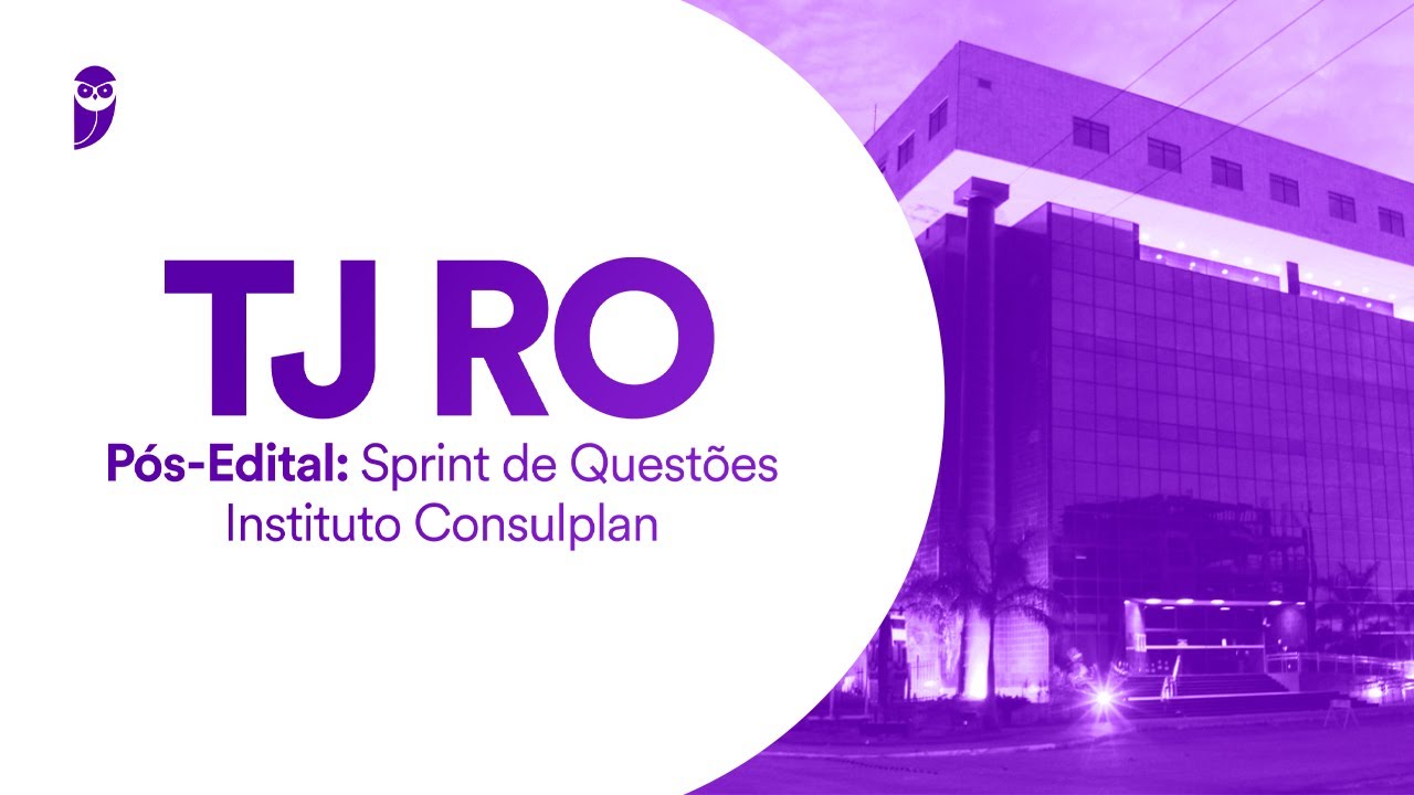 Concurso TJ RO Pós-Edital: Sprint de Questões Instituto Consulplan