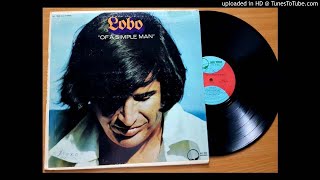 LOBO - There Ain&#39;t No Way,  OF A SIMPLE MAN, ORIGINAL Album..HQ SOUND