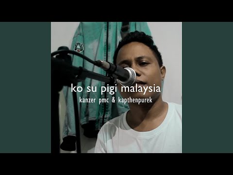 Ko Su Pigi Malaysia (feat. Kapthenpurek)