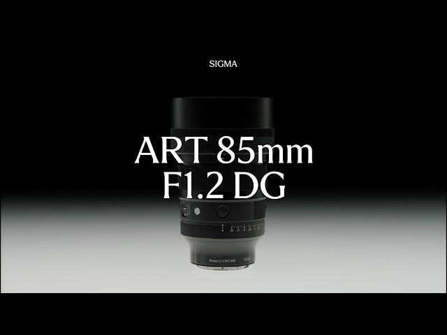 Vidéo SIGMA 85 mm f/1,2 DG L-MOUNT (ART)