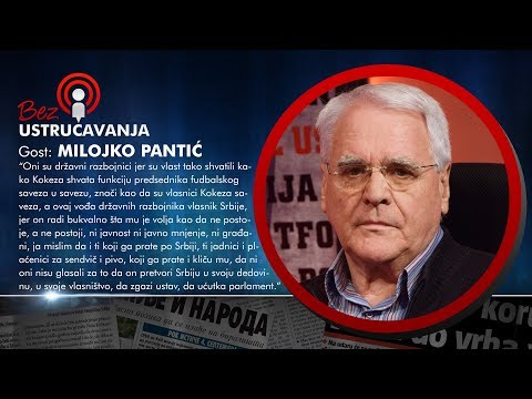 BEZ USTRUČAVANJA - Milojko Pantić: Vlast u Srbiji vodi družina državnih razbojnika i lopova!