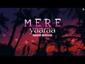 Mere Yaaraa REPRISE - Neeti Mohan (Slowed + Reverb) | Sooryavanshi | Akshay K - Katrina | Lofi Song