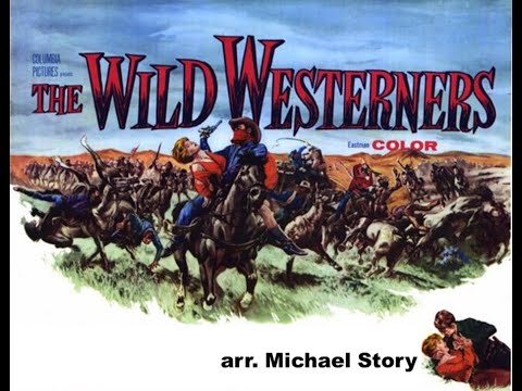 The Wild Westerns -  arr. Michael Story (A*)