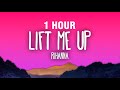 [1 HOUR] Rihanna - Lift Me Up