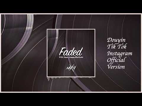 Naxsy - Faded (DOUYIN - TIK TOK - INSTA OFFICIAL VERSION)