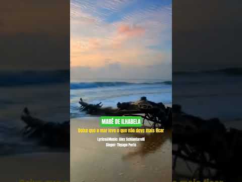 Maré de Ilhabela / Deixe que o mar leve o que não deve mais ficar