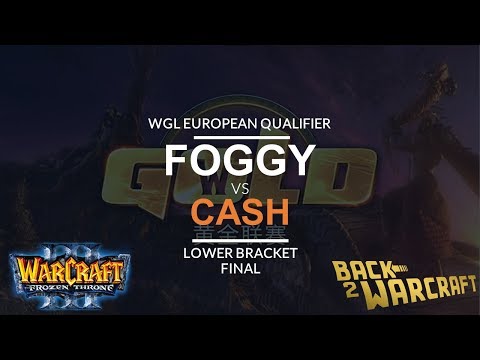 WC3 - WGL:S European Qualifier - LB Final: [NE] Foggy vs. Cash [HU]