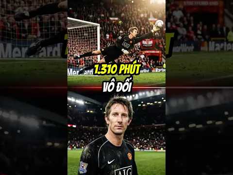🚨 Van der Sar Kỷ lục 1.310 phút không ai phá nổi #football #bongda