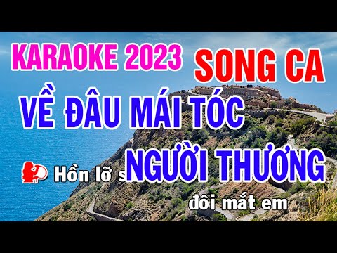 Về Đâu Mái Tóc Người Thương Karaoke Song Ca Nhạc Sống - Phối Mới Dễ Hát - Nhật Nguyễn