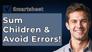 How To Sum Children In Smartsheet - & Avoid The Unparseable Error! [2026 Guide]